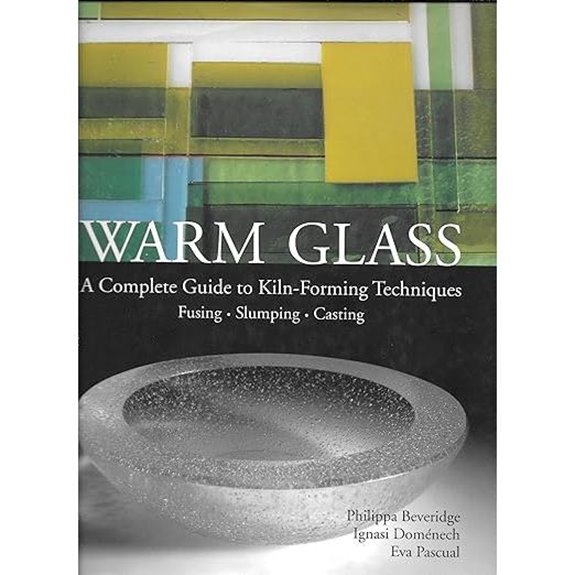 Warm Glass Techniques: Fusing Slumping Casting Guide